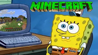 SpongeBob Plays Minecraft