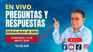 Preguntas y respuestas, ¡2 horas!  Domingo 19 de mayo 2024 IMSS #imssley73