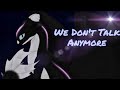 Dart the Nightlight | Edit | We Don&#39;t Talk Anymore