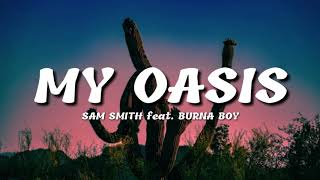 Sam Smith - My Oasis (lyrics) feat. Burna Boy