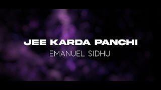 JEE KARDA PANCHI || EMANUEL SIDHU || PRABHU ANAND
