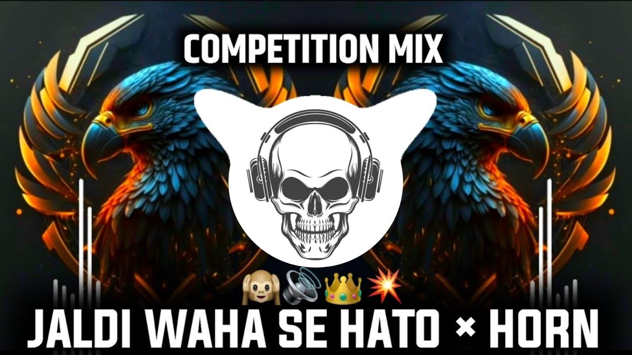 JALDI WAHA SE HATO  COMPETITION HORN MIXDJ NIKLYA SN  DJ AKASH MiRAJ