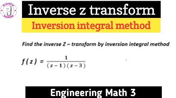 inversion integral method | inversion integral method in z transform