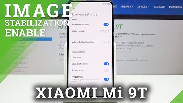 How to Activate Image Stabilization in XIAOMI Mi 9T – Enable Image Stabilization