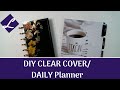 Half sheet DAILY planner/ Happy Planner Clear Cover DIY/ DIY Dividers/ Protect your covers!
