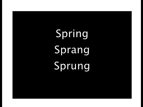 Spring Sprang Sprung Irregular/ Strong verb