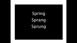 Spring Sprang Sprung Irregular/ Strong verb