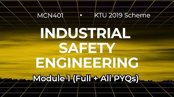 MCN401 Industrial Safety Engineering – Module 1 FULL | KTU 2019 Scheme | ALL 5 PYQ SOLVED