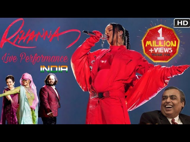 Rihanna - Live Performance in Anant Ambani Pre-Wedding 🇮🇳 {Part-1} | $12Million Paid😳💰 | Full HD