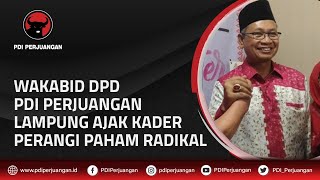 Wakabid DPD PDI Perjuangan Lampung Ajak Kader Perangi Paham Radikal