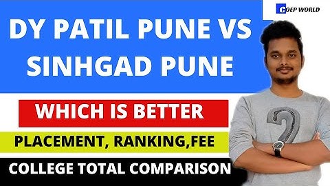 DY PATIL PUNE VS SINHGAD PUNE | COLLEGE COMPARISON | PLACEMENT RANKING FEE
