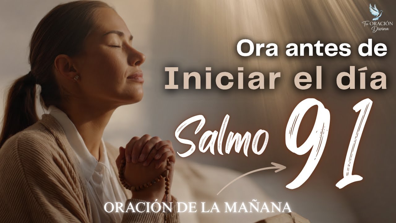 Salmo 91 | La Oración Poderosa de la Protección Divina Para Tu Familia ...