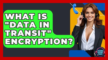 What Is "data In Transit" Encryption? - Customer Support Coach