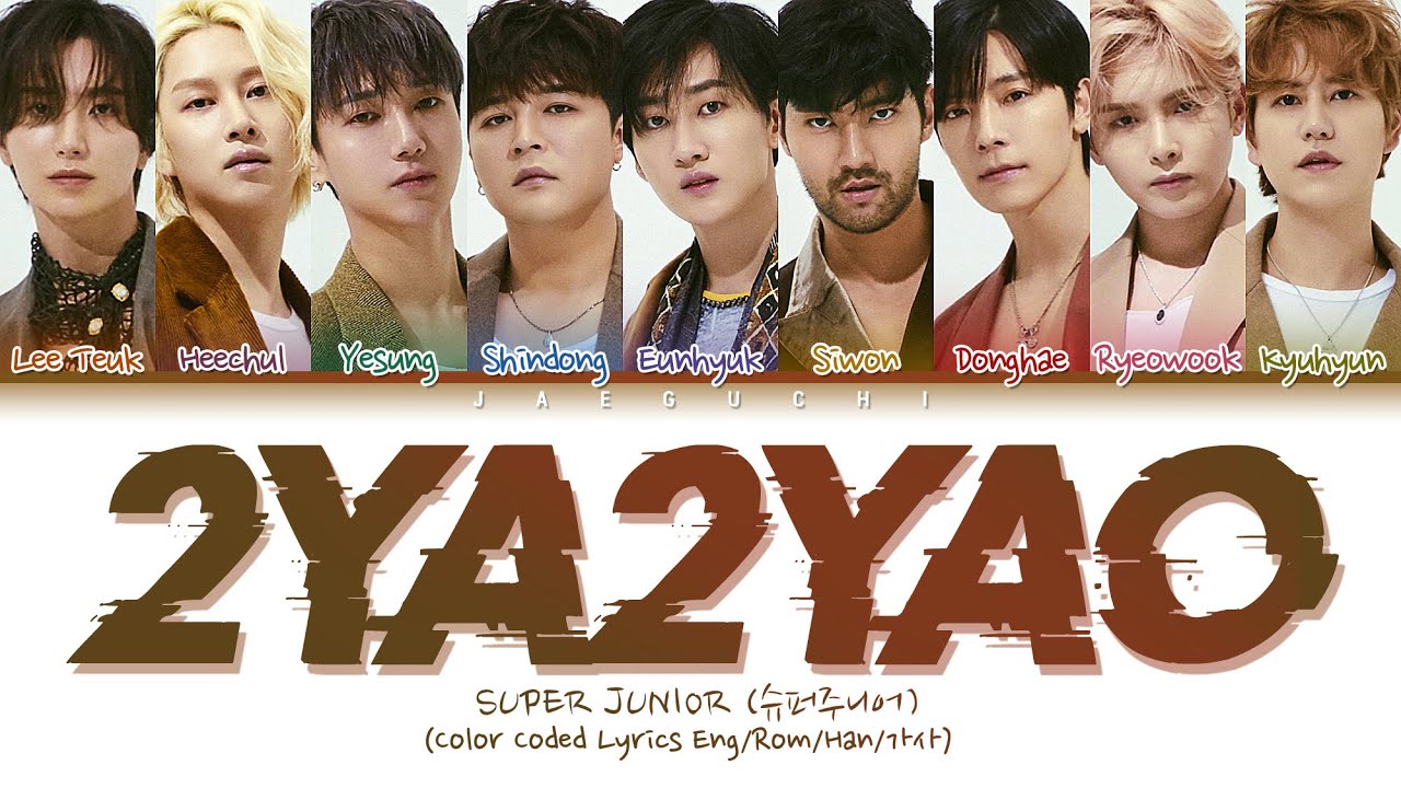 SUPER JUNIOR (슈퍼주니어) - 2YA2YAO! (Color Coded Lyrics Eng/Rom ...