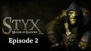 Styx Master of Shadows - Blind Gameplay - Episode 2 - Creating A Clone