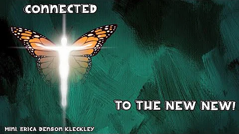 Connected to the New New! // Erica Denson-Kleckley