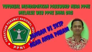 CARA MUDAH MENDAPATKAN PASSWORD NIRA PPNI DI WEB PPNI INNA ORG / ZOEL PUTRA