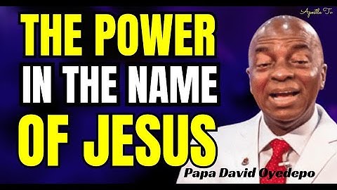 Bishop David Oyedepo Sermon THE POWER IN THE NAME OF JESUS