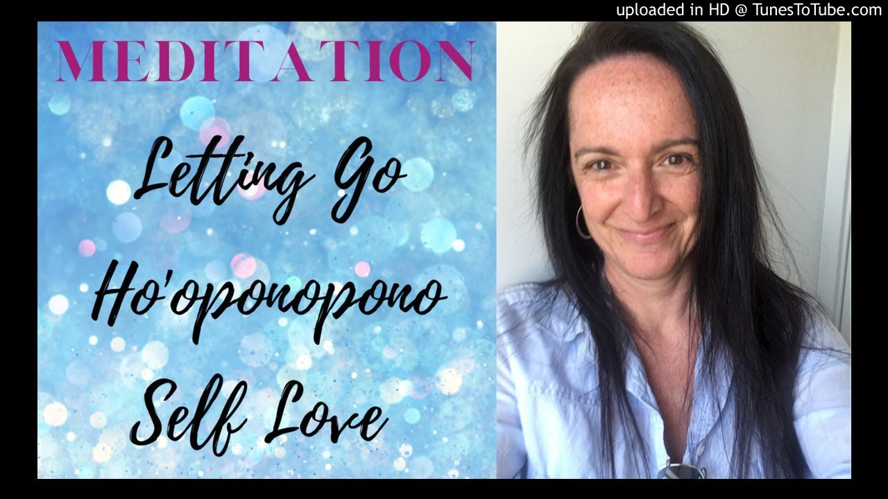 Медитация «Отпускание», Хо'опонопоно и любовь к себе