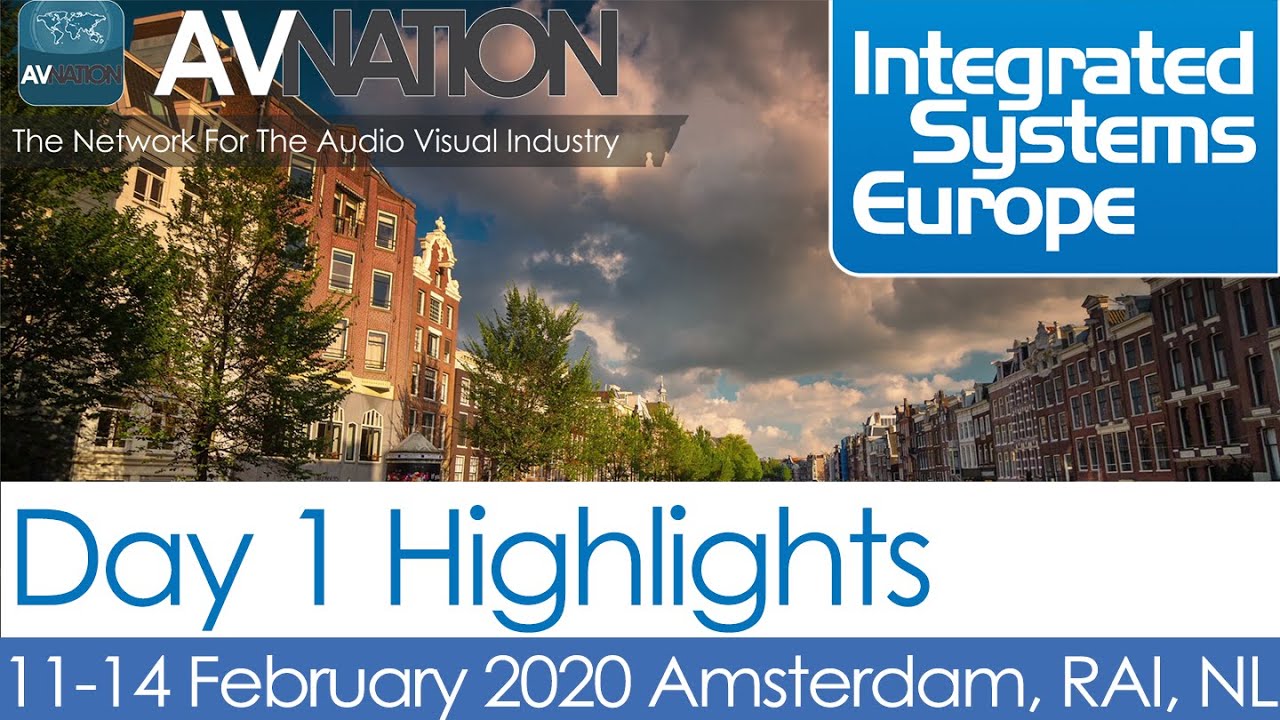 Integrated Systems Europe 2020: Day 1