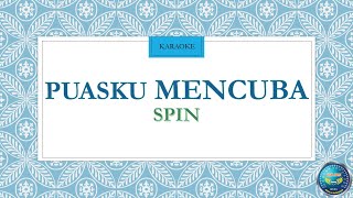 Puasku Mencuba- SPIN- Karaoke (minus one)