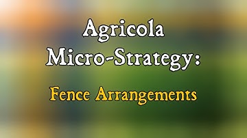 Agricola Micro-Strategy: Fence Arrangements