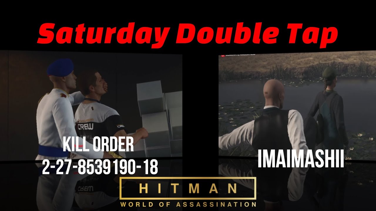 Hitman [Saturday Double Tap] Kill Order 2 27 8539190 18 & Imaimashii ...