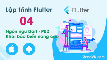 Lập trình Flutter - 04 Ngôn ngữ Dart - 02 Khai báo biến nâng cao