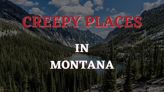 Montana Top Creepy Places