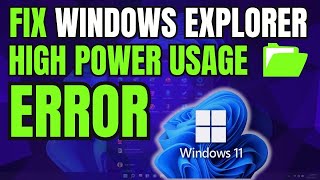 How to Fix Windows Explorer High Power Usage Error on Windows 11/10