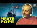 How a Pirate Became the Pope