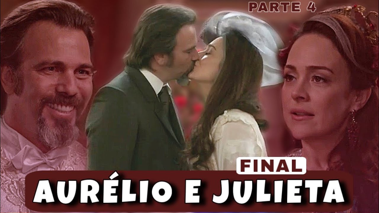REAGINDO A HISTÓRIA DE AURÉLIO E JULIETA ( FINAL ) - Parte 4