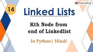 Kth Node from end of Linkedlist | Module : Basics Data Structures | In Hindi | Python | Video_14