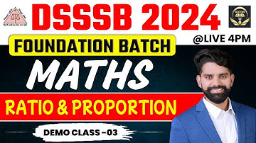 DSSSB 2024 |DSSSB MATHS FOUNDATION BATCH | RATIO & PROPORTION DEMO CLASS -03 | HAREESH GAUTAM SIR