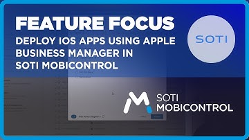Deploy iOS Apps Using Apple Business Manager in SOTI MobiControl