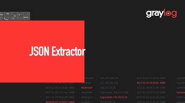 Graylog 3 0 JSON Exractor