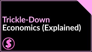 What is Trickle-Down Economics? (Explained)