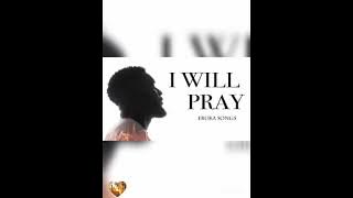 Ebuka Songs - I Will Pray - REMIX