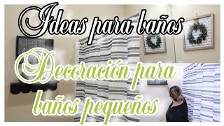 Decoracion sencilla y rapida baño pequeño.Elegear