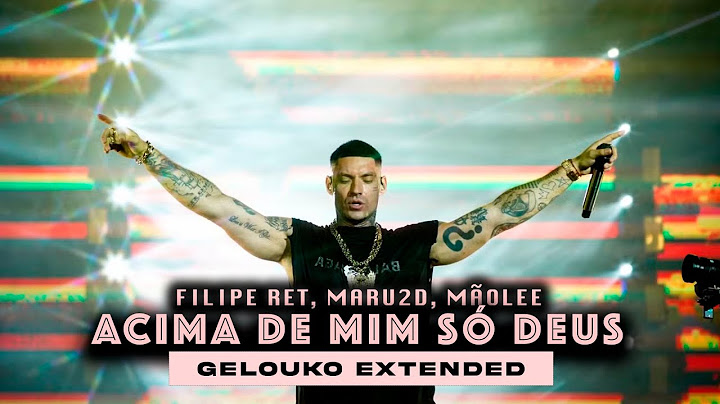 FILIPE RET, MARU2D, MÃOLEE - Acima De Mim Só Deus (Gelouko Extended)