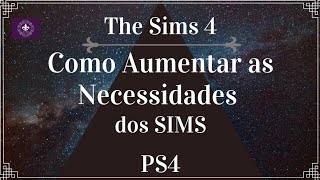 The Sims 4  Como Aumentar as Necessidades dos SIMS - Ps4 