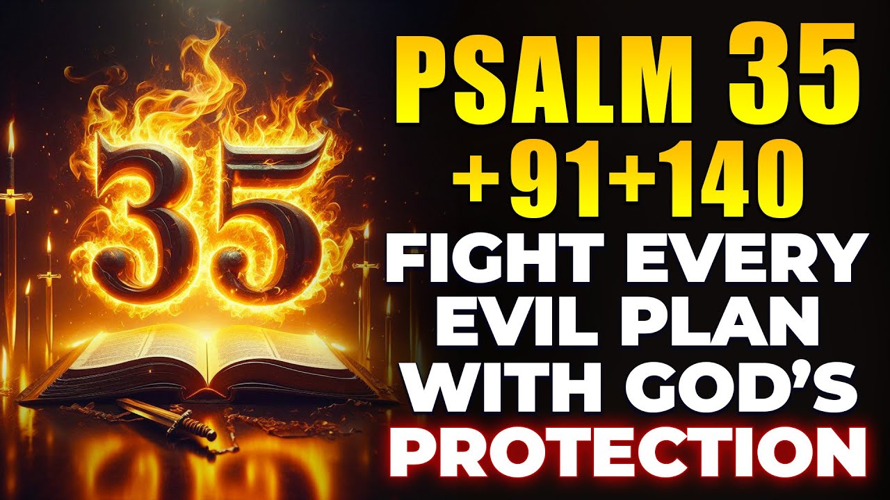 Psalm 35 + Psalm 91 + Psalm 140 | Fight Every Evil Plan with God’s Protection