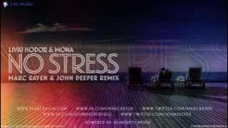 Liviu Hodor Feat. Mona - No Stress (Marc Rayen & John Deeper Remix)