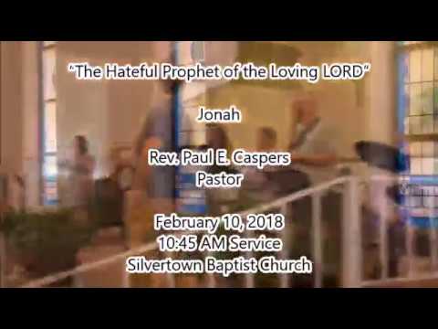 Jonah - "The Hateful Prophet of the Loving LORD" - 20190210