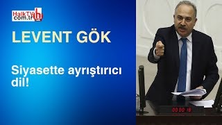 Siyasette ayrıştırıcı dil! / Levent Gök