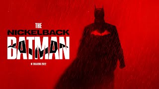 The Batman Trailer (Nickelback Style)