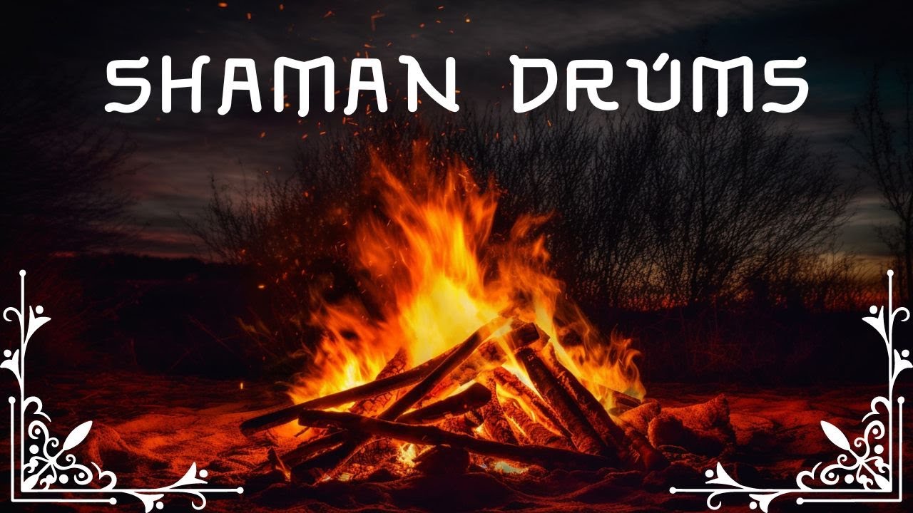 SHAMANIC DRUMS & Fire Sound • Drums & Shamanic Journey for Trance ...