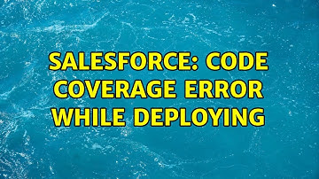 Salesforce: Code coverage error while deploying