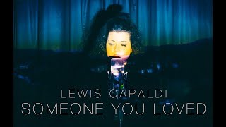 Lewis Capaldi - Someone You Loved (Arianna Palazzetti COVER)