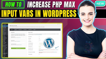 Hoe je de maximale invoervariabelen van PHP in WordPress 2025 kunt verhogen